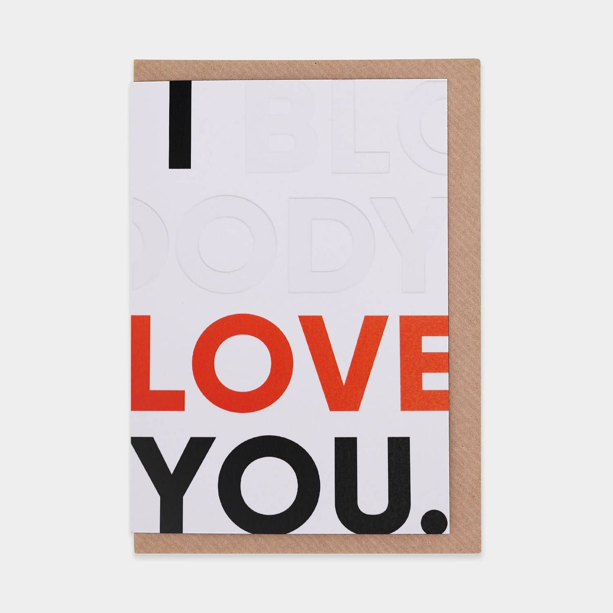 I Bloody Love You Greetings Card